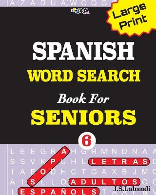 Book cover for Large Print SPANISH WORD SEARCH Book For SENIORS; VOL.6