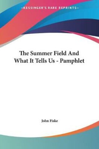 Cover of The Summer Field And What It Tells Us - Pamphlet