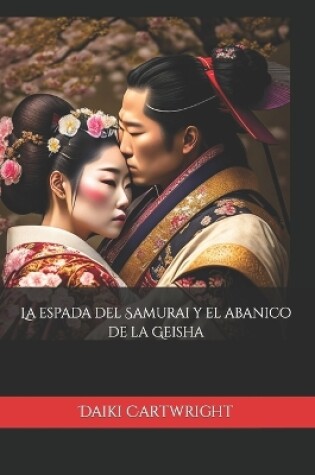 Cover of La espada del Samurai y el abanico de la Geisha