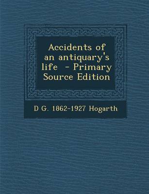 Book cover for Accidents of an Antiquary's Life - Primary Source Edition