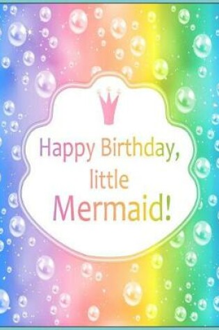 Cover of Happy Birthday, Little Mermaid