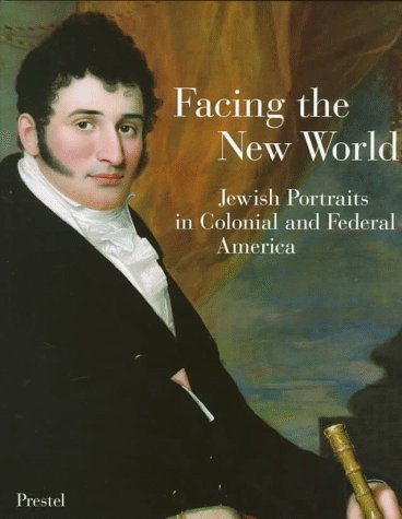 Book cover for Facing the New World: Jewish Portraits in Colonial and Federal America