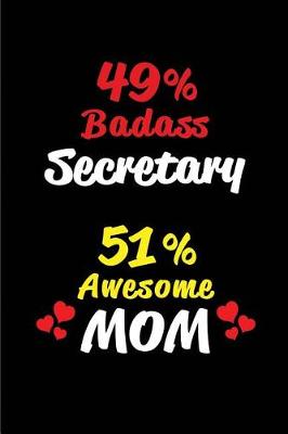 Book cover for 49% Badass Secretary 51% Awesome Mom