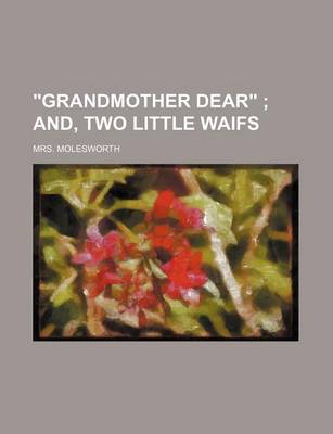 Book cover for "Grandmother Dear"; And, Two Little Waifs
