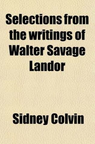 Cover of Selections from the Writings of Walter Savage Landor