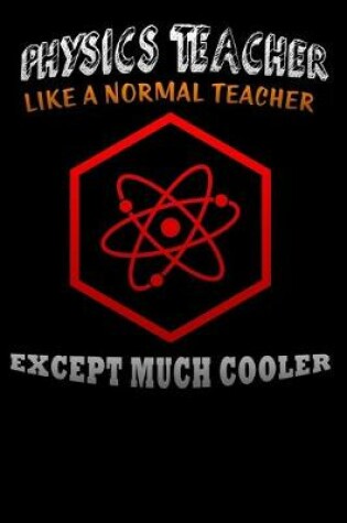 Cover of physics teacher like a normal teacher except much cooler