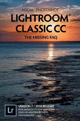 Book cover for Adobe Photoshop Lightroom Classic CC—The Missing FAQ (Version 7)