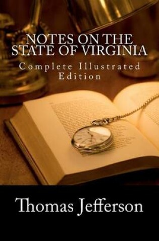 Cover of Notes on the State of Virginia (Complete Illustrated Edition)