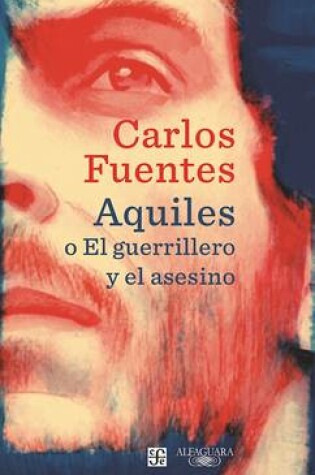 Cover of Aquiles O El Guerrillero Y El Asesino (Achilles or the Warrior and the Murderer)