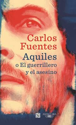 Book cover for Aquiles O El Guerrillero Y El Asesino (Achilles or the Warrior and the Murderer)