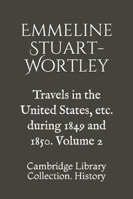 Cover of Travels in the United States, etc. during 1849 and 1850. Volume 2