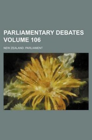 Cover of Parliamentary Debates Volume 106