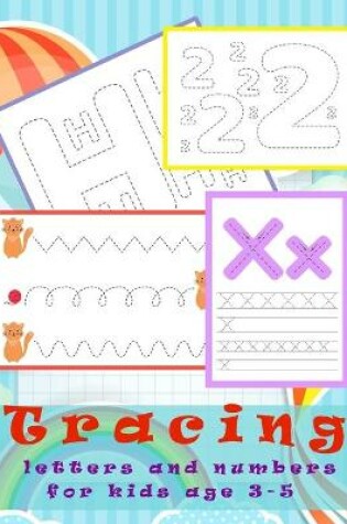 Cover of Tracing letters and numbers for kids age 3-5