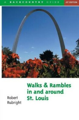 Cover of Walks and Rambles in and around St. Louis