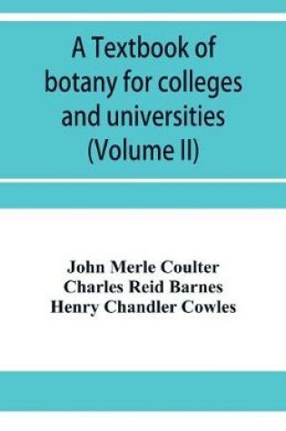 Cover of A textbook of botany for colleges and universities (Volume II)