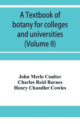 Book cover for A textbook of botany for colleges and universities (Volume II)