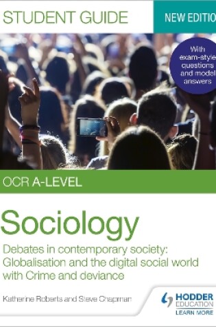 Cover of OCR A-level Sociology Student Guide 3: Debates in contemporary society: Globalisation and the digital social world; Crime and deviance