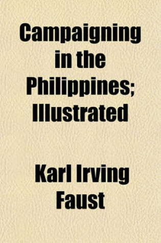 Cover of Campaigning in the Philippines; Illustrated