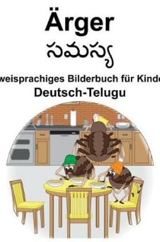 Cover of Deutsch-Telugu Ärger Zweisprachiges Bilderbuch für Kinder