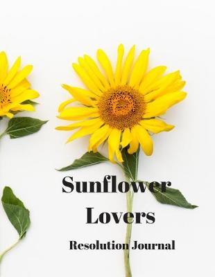 Book cover for Sunflower Lovers Resolution Journal