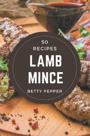 Cover of 50 Lamb Mince Recipes