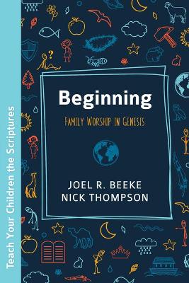 Book cover for Beginning: Family Worship in Genesis