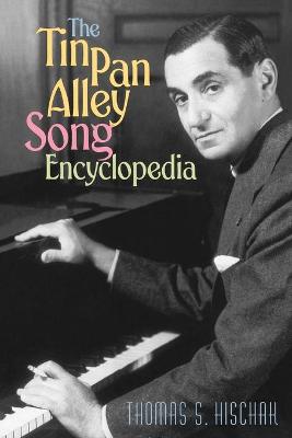 Book cover for The Tin Pan Alley Song Encyclopedia