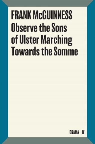 Cover of Observe the Sons of Ulster Marching Towards the Somme