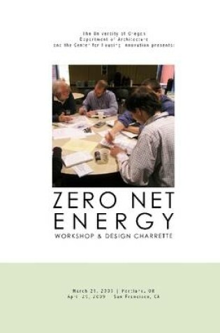 Cover of Zero Net Energy : Workshop and Design Charrette