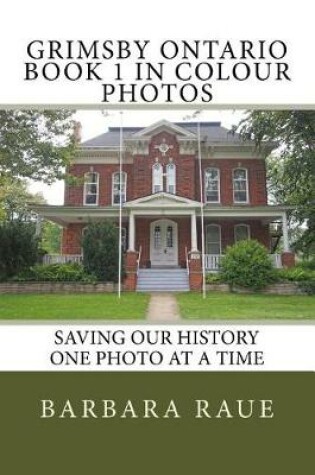 Cover of Grimsby Ontario Book 1 in Colour Photos