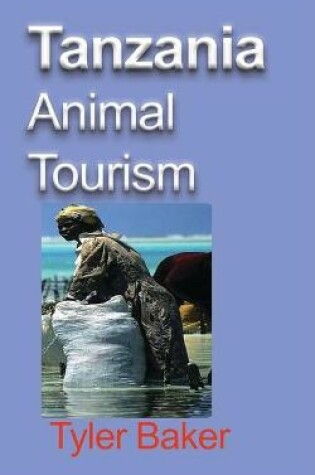 Cover of Tanzania Animal Tourism