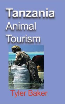 Book cover for Tanzania Animal Tourism