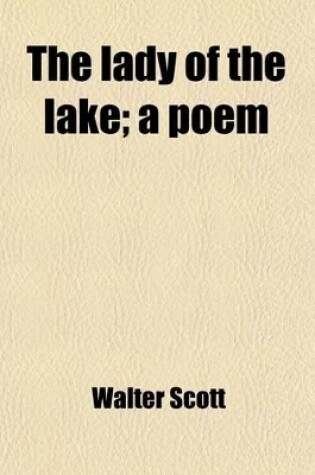 Cover of The Lady of the Lake; A Poem