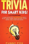 Book cover for Trivia for Smart Kids!