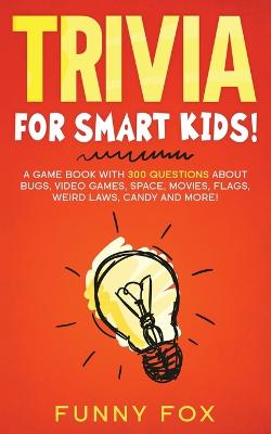 Cover of Trivia for Smart Kids!