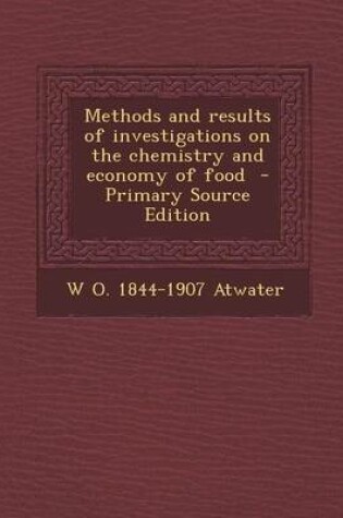 Cover of Methods and Results of Investigations on the Chemistry and Economy of Food