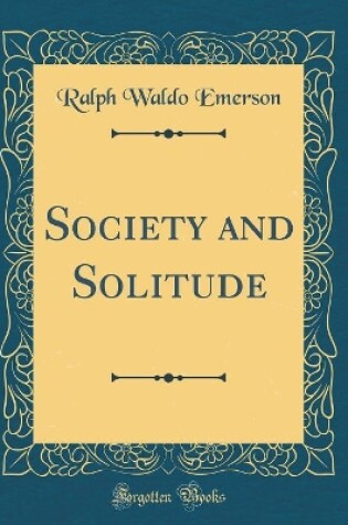 Cover of Society and Solitude (Classic Reprint)