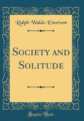 Book cover for Society and Solitude (Classic Reprint)
