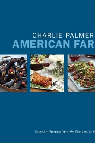 Cover of Charlie Palmer's American Fare