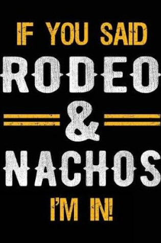 Cover of If You Said Rodeo & Nachos I'm In