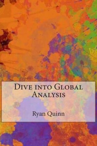Cover of Dive Into Global Analysis