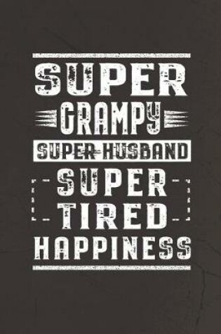 Cover of Super Grampy Super Husband Super Tired Happiness