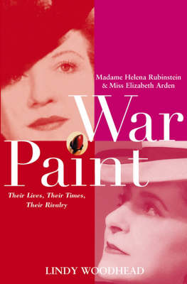 Cover of War Paint: Madame Helena Rubinstein and Miss Elizabeth Arden, Their Lives, Their Times, Their Rivalry