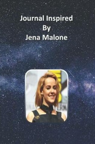 Cover of Journal Inspired by Jena Malone