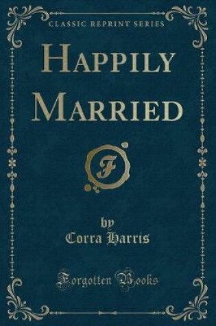 Cover of Happily Married (Classic Reprint)