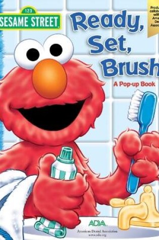 Cover of Sesame Street Ready, Set, Brush! a Pop-Up Book