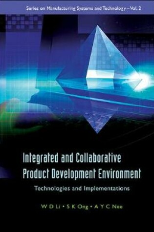 Cover of Integrated And Collaborative Product Development Environment: Technologies And Implementations