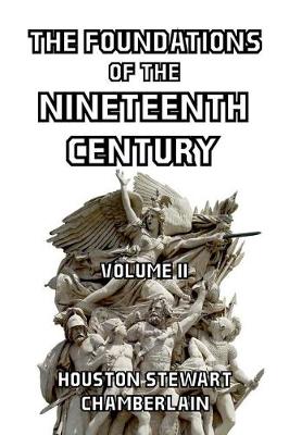 Book cover for The Foundations of the Nineteenth Century Volume II