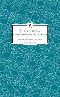 Book cover for A Passionate Life - Writings by and on Kamladevi Chattopadhyay