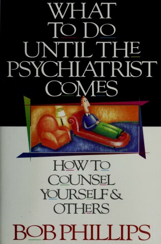 Cover of What to Do until the Psychiatrist Comes